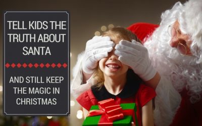 7 Reasons to Tell Your Kids the Truth About Santa (And Still Keep the Magic in Christmas)