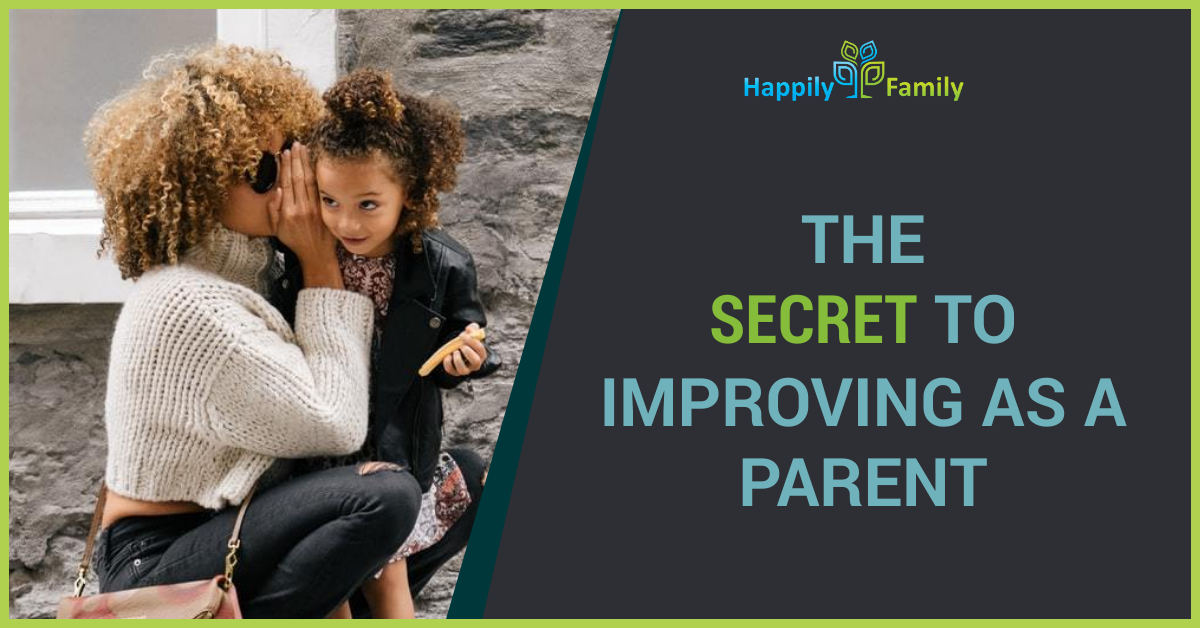 The Secret to Improving as a Parent