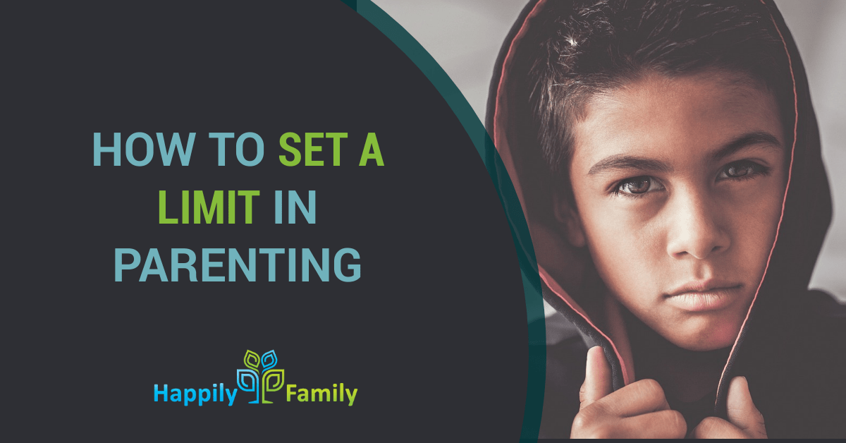 how-to-set-a-limit-in-parenting-happily-family