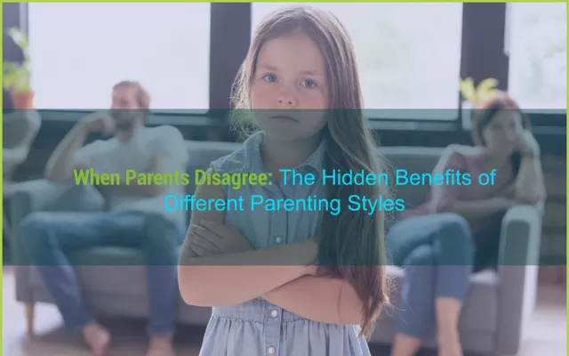 When Parents Disagree: The Hidden Benefits of Different Parenting Styles